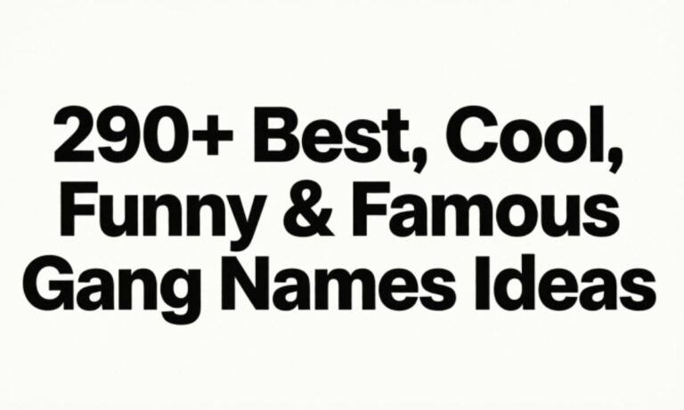 290+ Best, Cool, Funny & Famous Gang Names Ideas