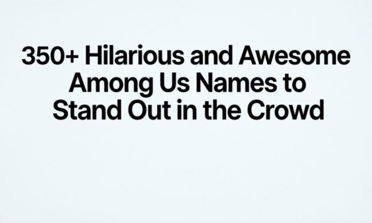 350+ Hilarious and Awesome Among Us Names to Stand Out in the Crowd