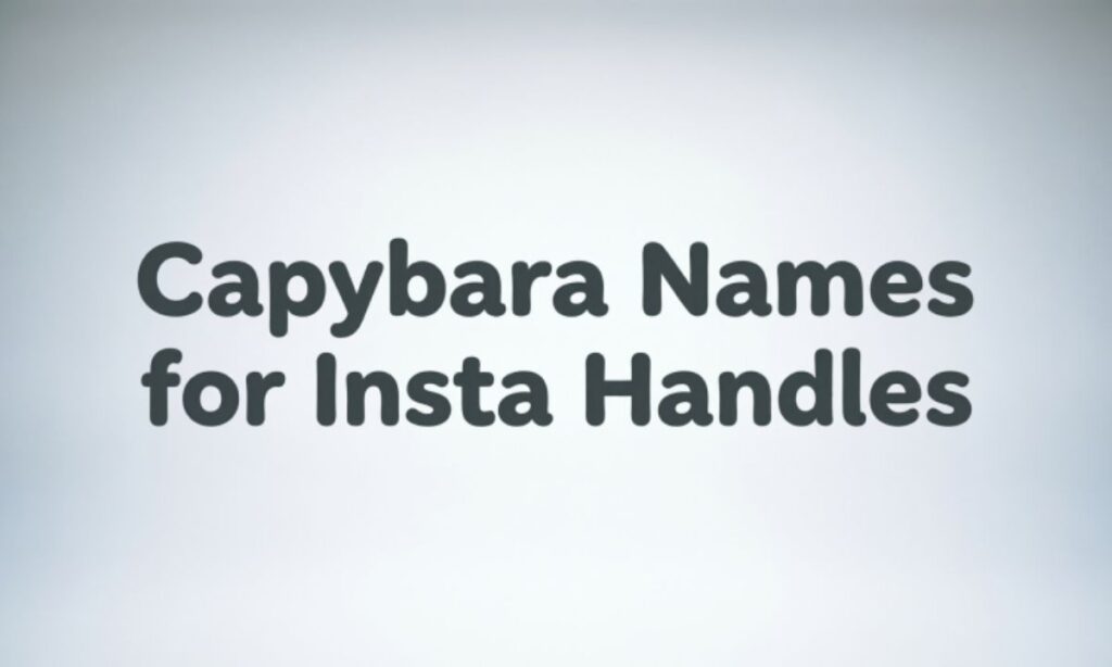 Capybara Names for Insta Handles