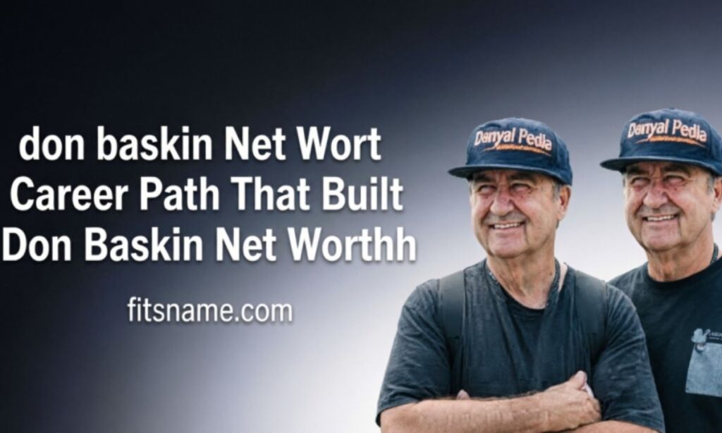 Career Path That Built Don Baskin Net Worth