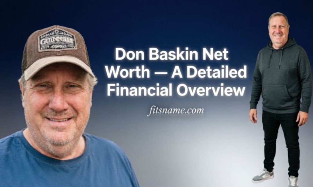Don Baskin Net Worth — A Detailed Financial Overview