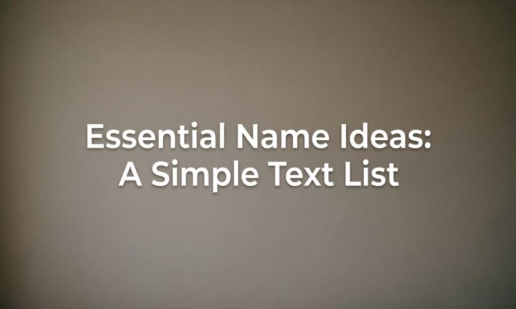 Essential Name Ideas: A Simple Text List