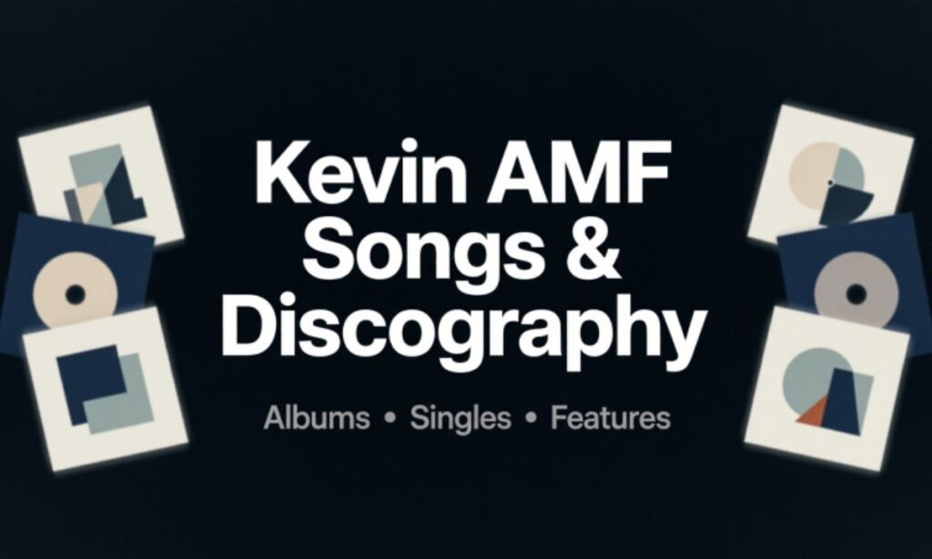 Kevin AMF Songs & Discography