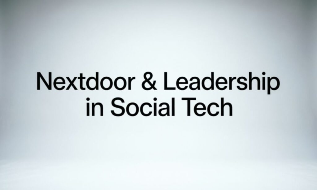 Nextdoor & Leadership in Social Tech