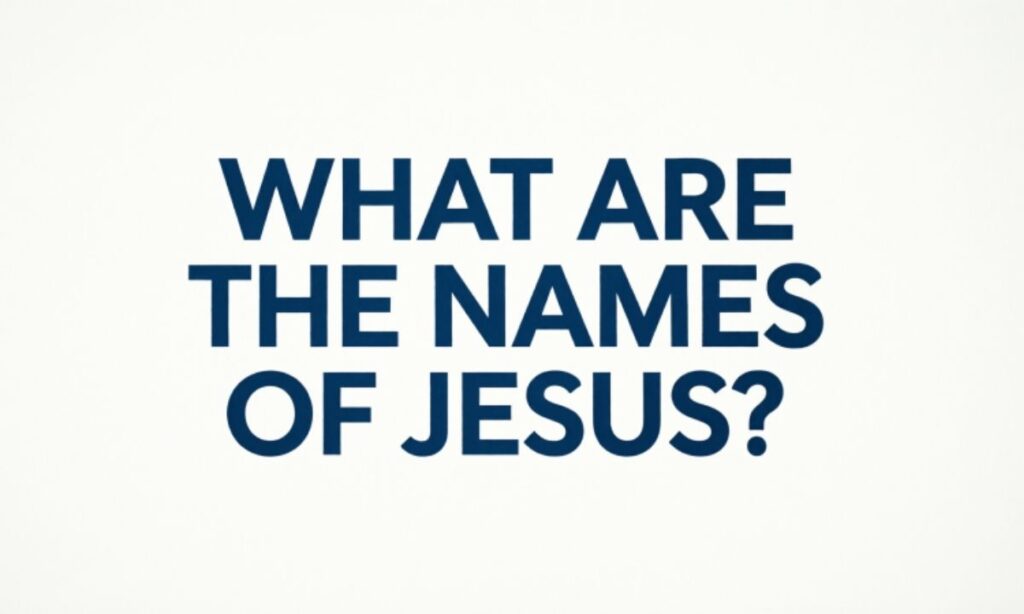 What Are the Names of Jesus?