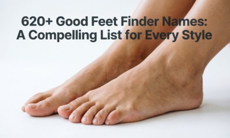 620+ Good Feet Finder Names: A Compelling List for Every Style