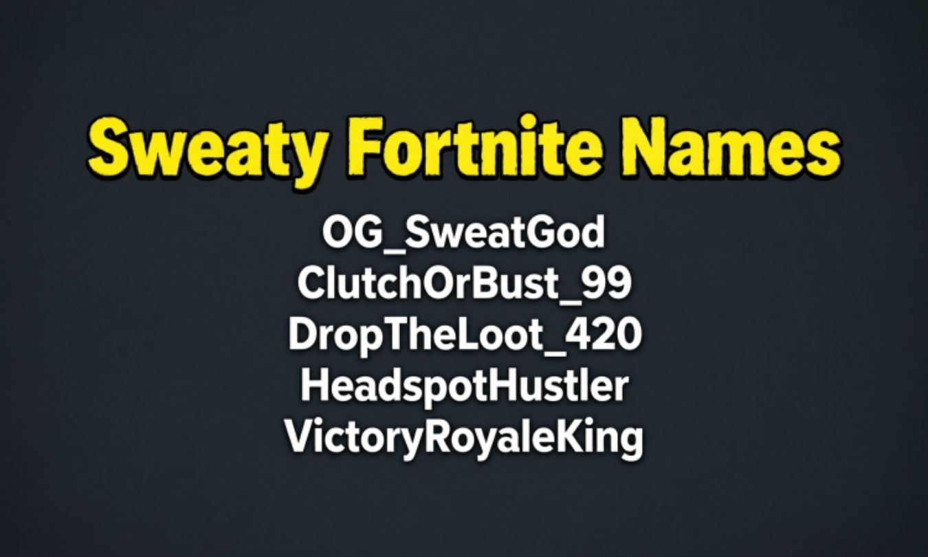 Best Sweaty Fortnite Names: Short, Unique, & Cool For Boys