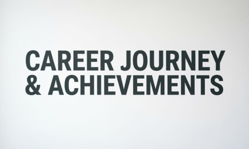 CAREER JOURNEY & ACHIEVEMENTS
