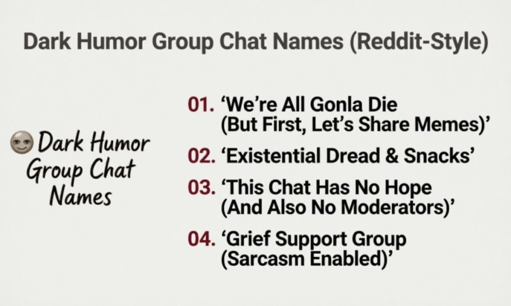 Dark Humor Group Chat Names (Reddit-Style)