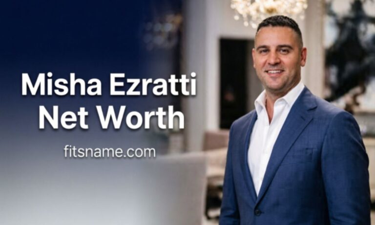 Misha Ezratti Net Worth: Complete Financial Profile of a Real Estate Empire Builder