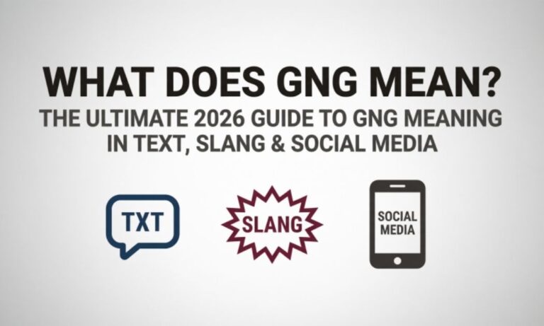 What Does GNG Mean? The Ultimate 2026 Guide to GNG Meaning in Text, Slang & Social Media