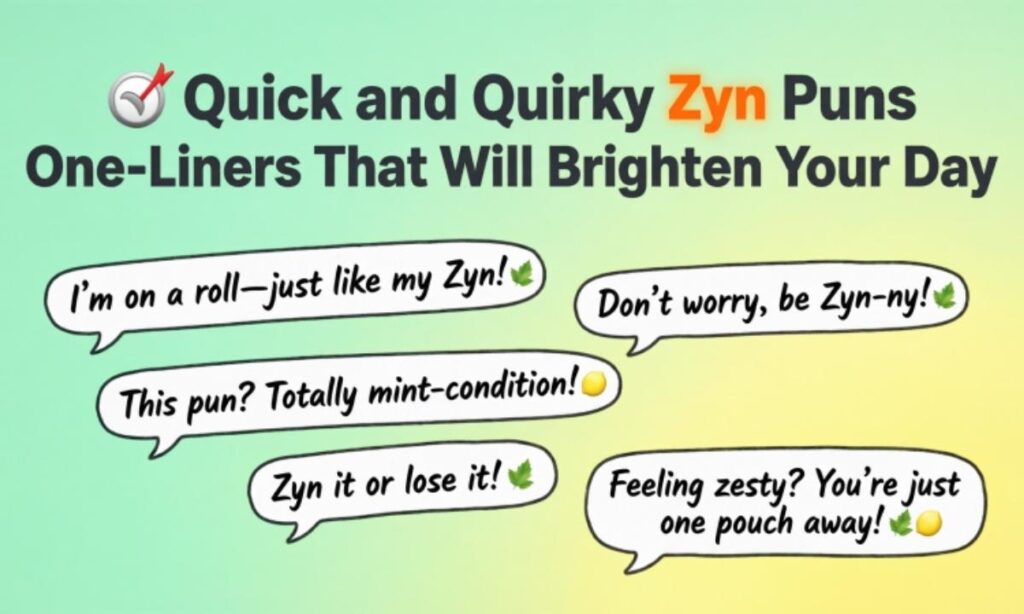 🎯 Quick and Quirky Zyn Puns One-Liners That Will Brighten Your Day